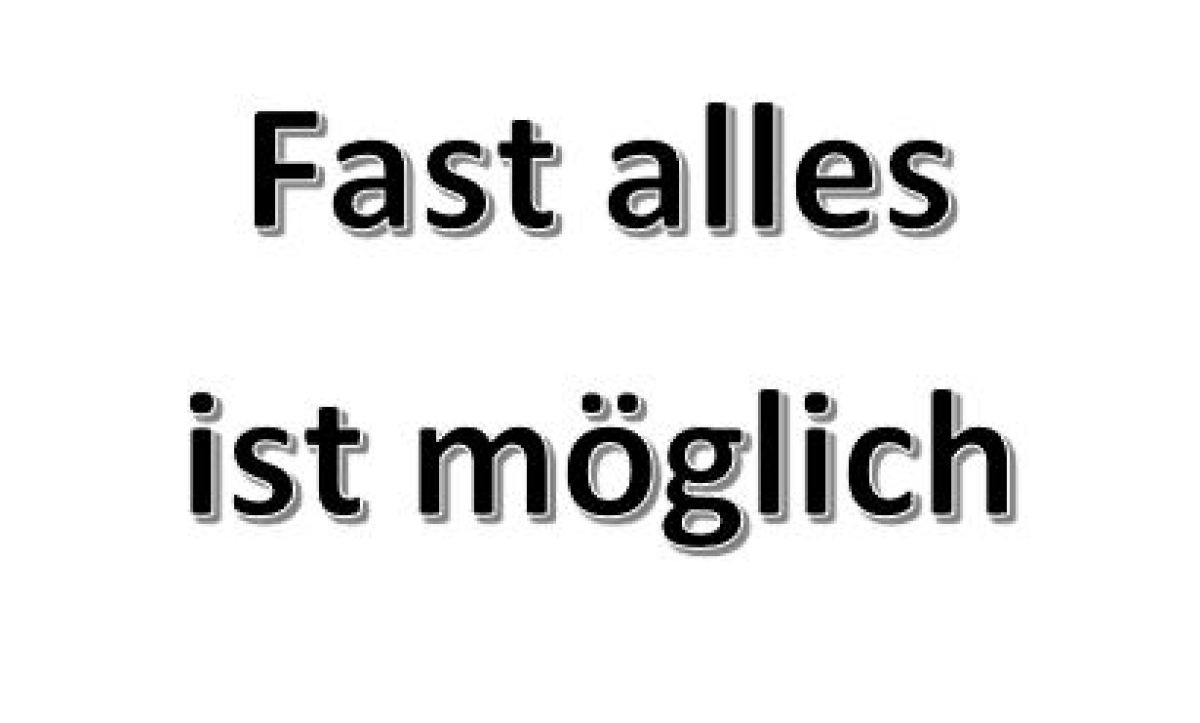 Almost everything is possible